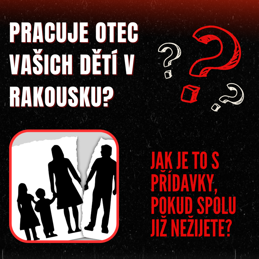 Pracuje otec Vašich dětí v Rakousku?